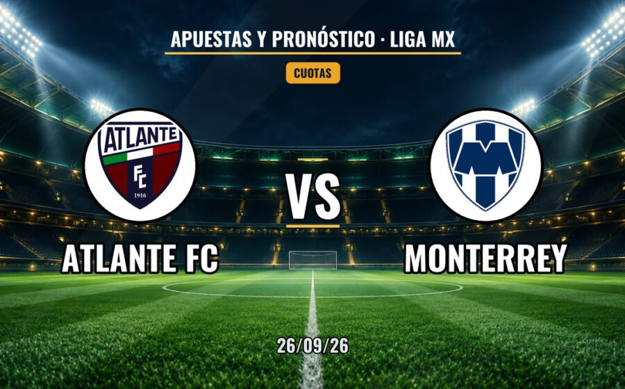 Prediksi Pertandingan Atlante FC vs CF Monterrey 26 September 2026